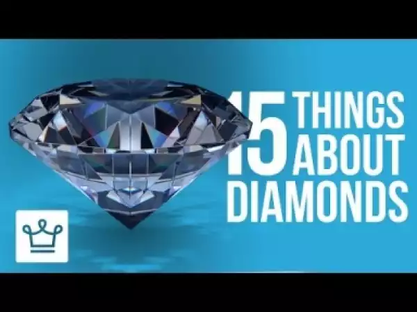 Video: 15 Things You Didn’t Know About Diamonds